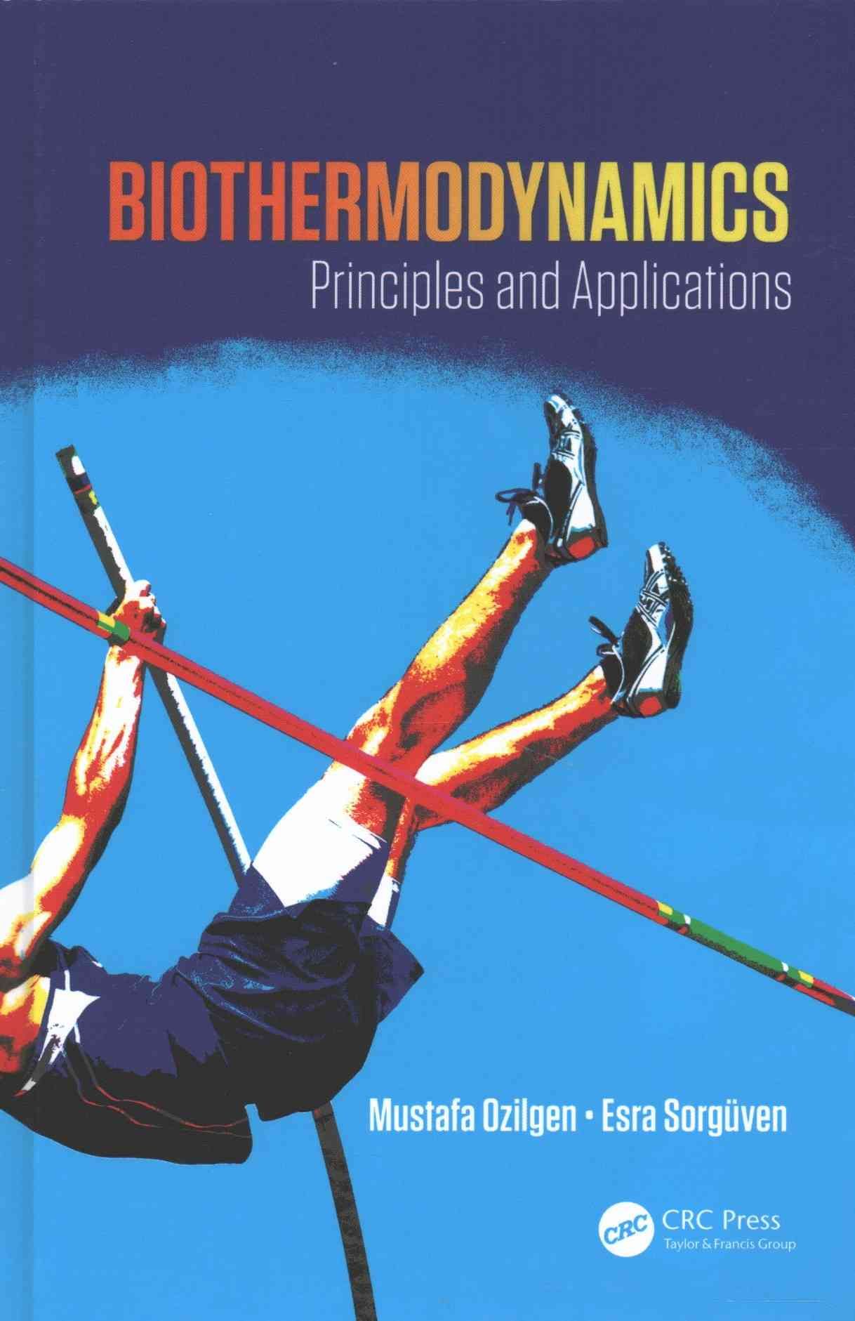 Biothermodynamics By Mustafa Özilgen, Esra Sorgüven Öner (Hardback)