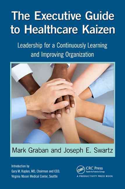 The Executive Guide to Healthcare Kaizen 9781466586413 (Paperback)