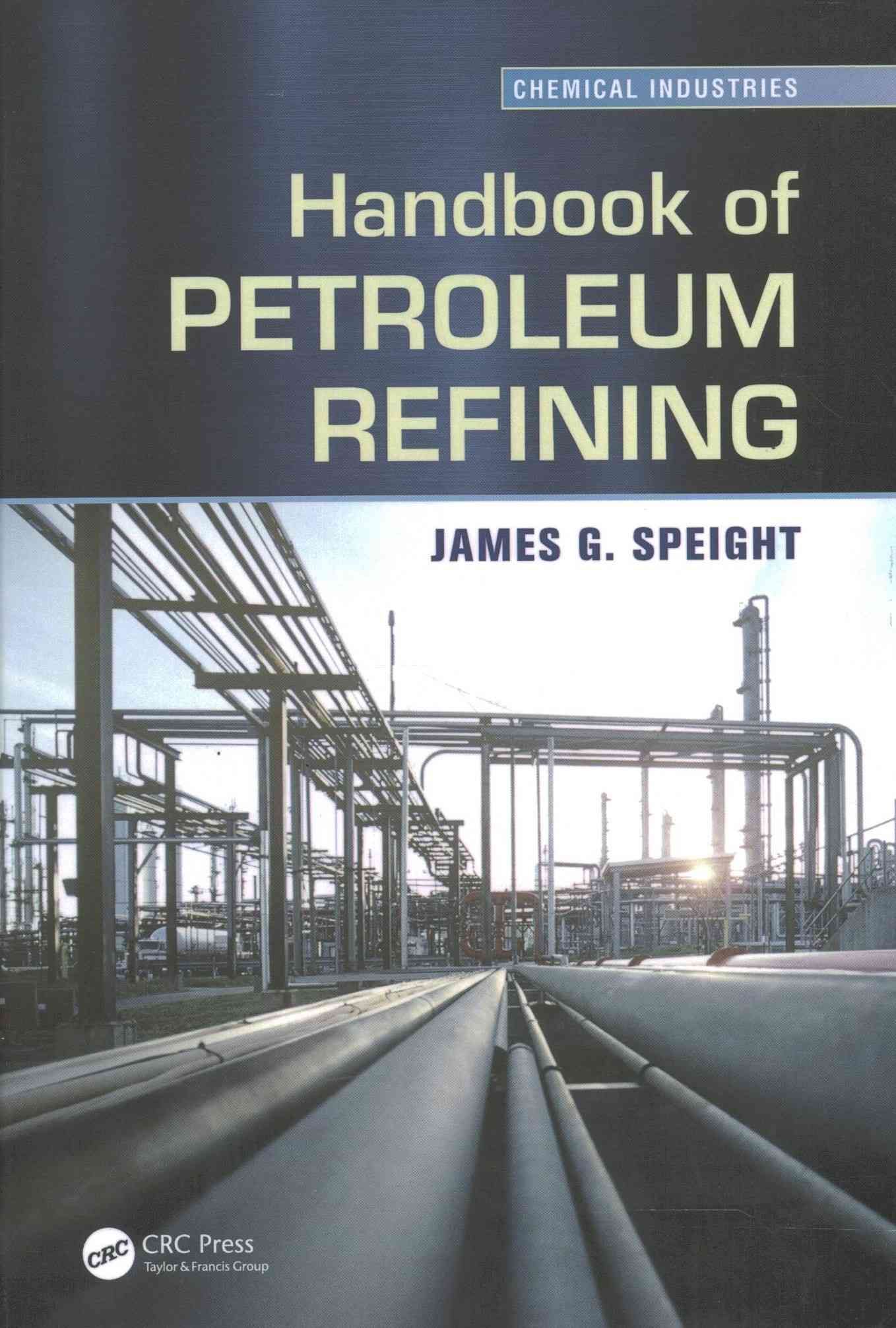 Handbook of Petroleum Refining By James G. Speight 9781466591608