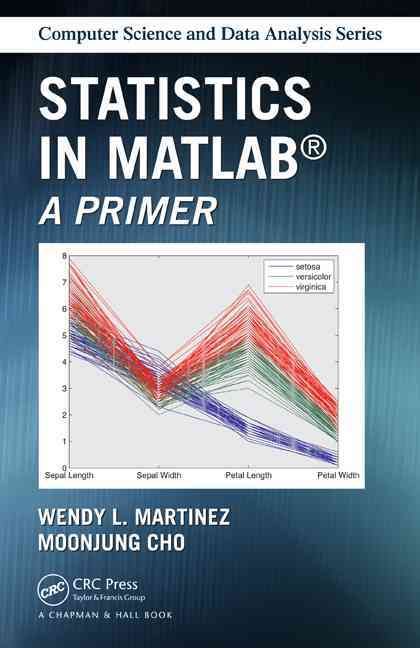 Statistics in MATLAB By Wendy L. Martinez, MoonJung Cho 9781466596566
