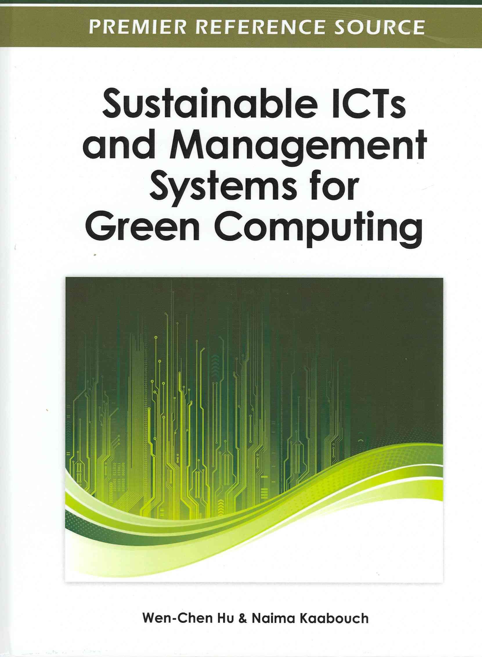 Sustainable ICTs and Management Systems for Green Computing (Hardback)