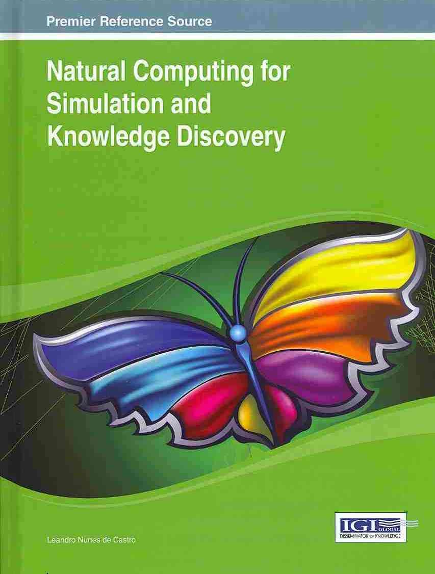 Natural Computing for Simulation and Knowledge Discovery 9781466642539