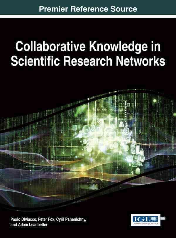 Collaborative Knowledge in Scientific Research Networks 9781466665675