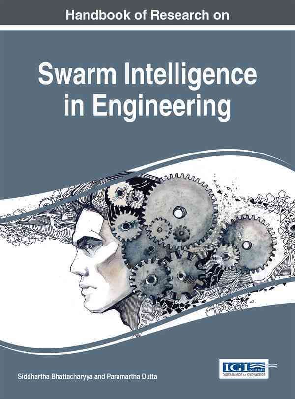 Handbook of Research on Swarm Intelligence in Engineering (Hardback)