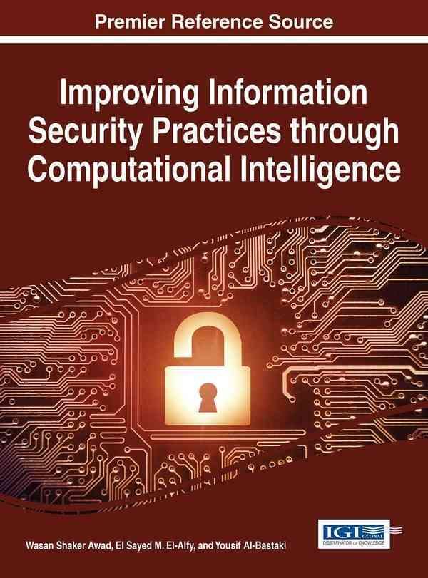Improving Information Security Practices through Computational Intelligence