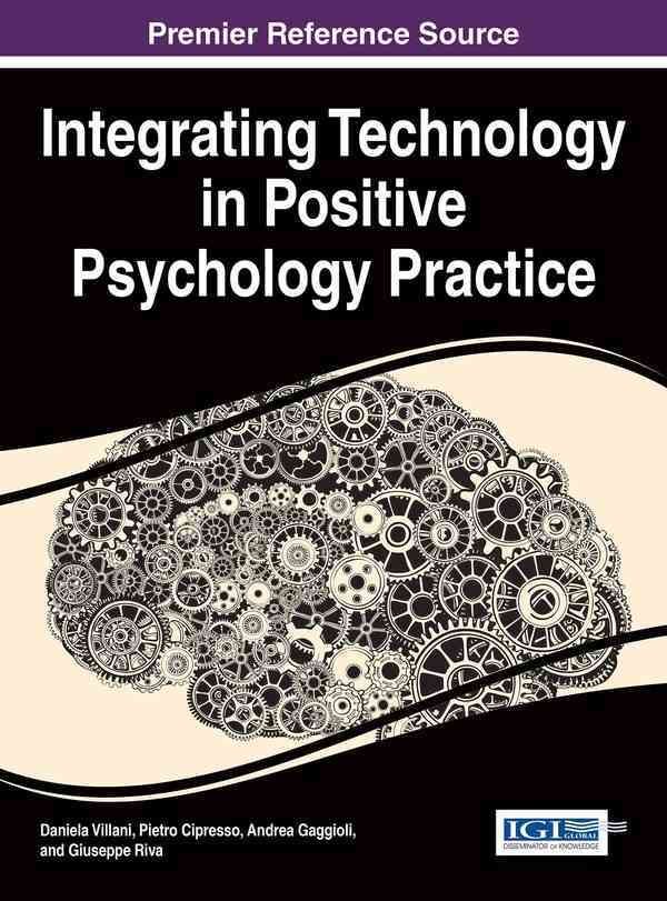 Integrating Technology in Positive Psychology Practice 9781466699861