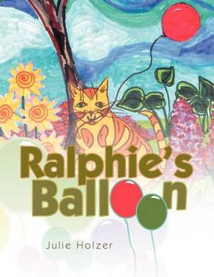 Ralphie's Balloon By Julie Holzer 9781466903050 (Paperback)