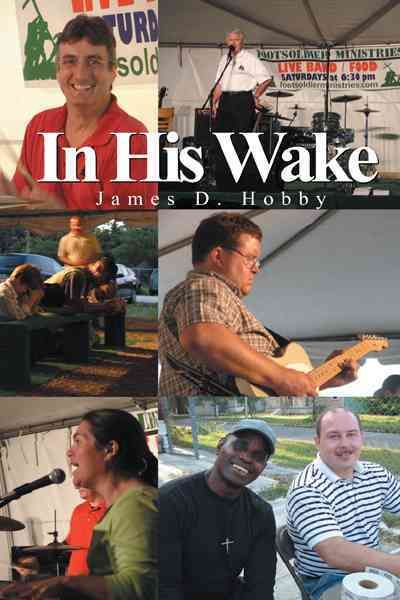 In His Wake By Hobby, James D. 9781466906075 (Hardback)