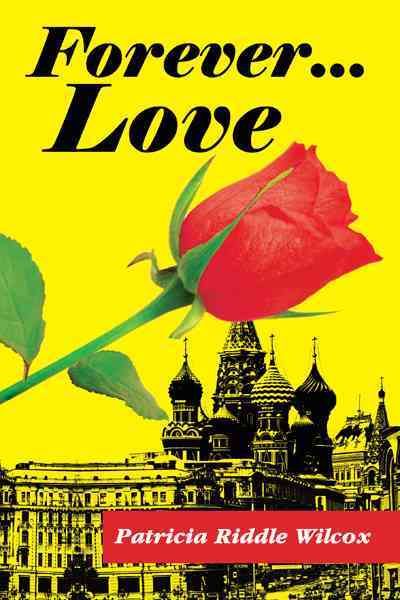 Forever... Love By Patricia Riddle Wilcox 9781466908291 (Paperback)