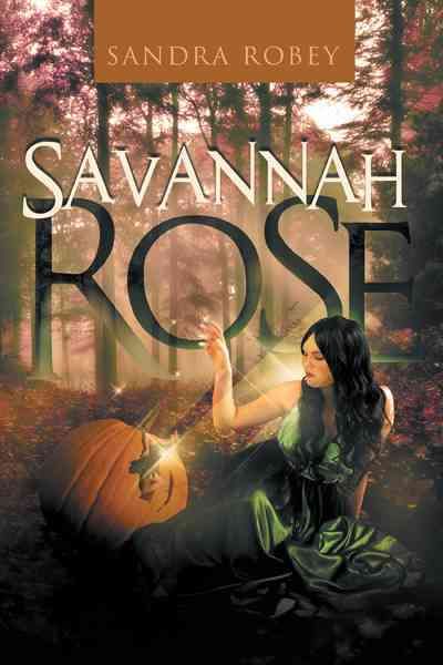 Savannah Rose By Sandra Robey 9781466909625 (Hardback)