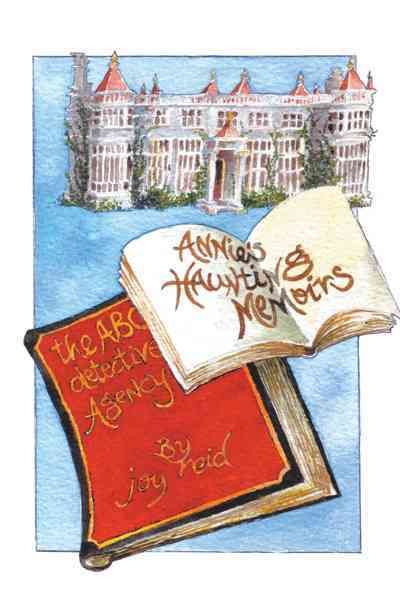 Annie's Haunting Memoirs and the ABC Detective Agency By Joy Reid