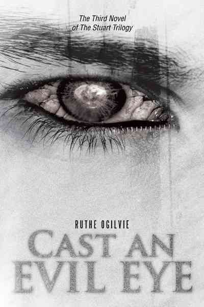 Cast an Evil Eye By Ruthe Ogilvie 9781466920934 (Hardback)