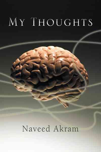 My Thoughts By Akram, Naveed 9781466940666 (Paperback)