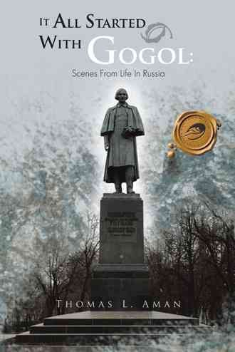 It All Started with Gogol By Thomas L Aman 9781466943315 (Paperback)