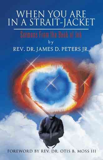 When You Are in a Strait-Jacket By REV Dr James D, Jr Peters