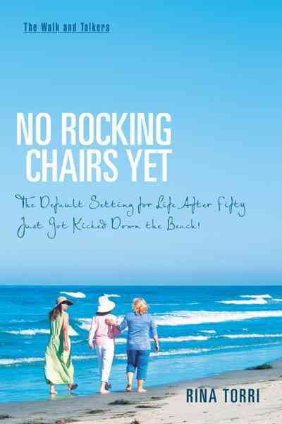 No Rocking Chairs Yet By Rina Torri 9781466958289 (Hardback)