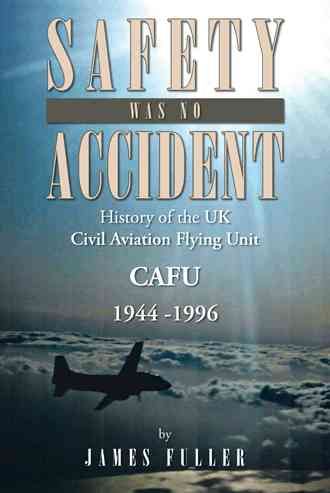 Safety Was No Accident By James E Fuller 9781466968943 (Hardback)
