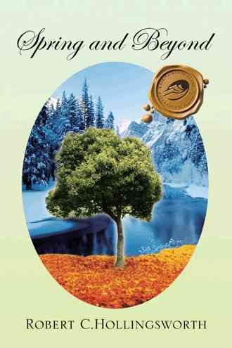 Spring and Beyond By Robert C Hollingsworth 9781466972049 (Paperback)