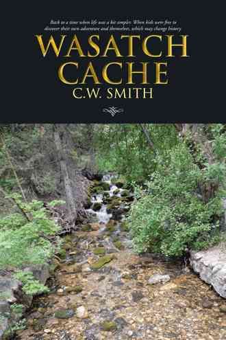 Wasatch Cache By C W Smith 9781466992849 (Hardback)
