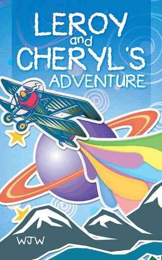 Leroy and Cheryl's Adventure By Wjw 9781466993686 (Paperback)