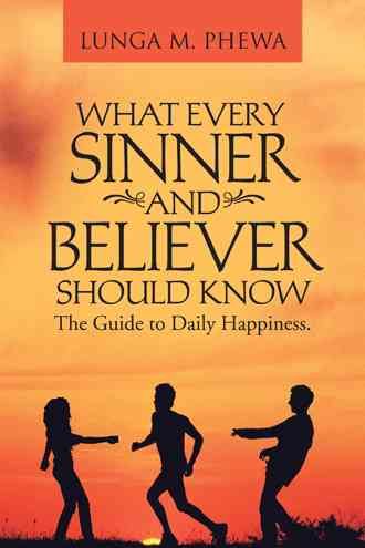 What Every Sinner and Believer Should Know By Lunga M Phewa (Hardback)