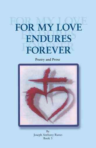 For My Love Endures Forever By Joseph Anthony Russo 9781466995789