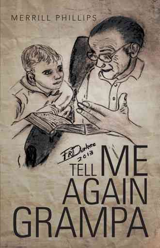Tell Me Again Grampa By Phillips, Merrill 9781466996762 (Paperback)
