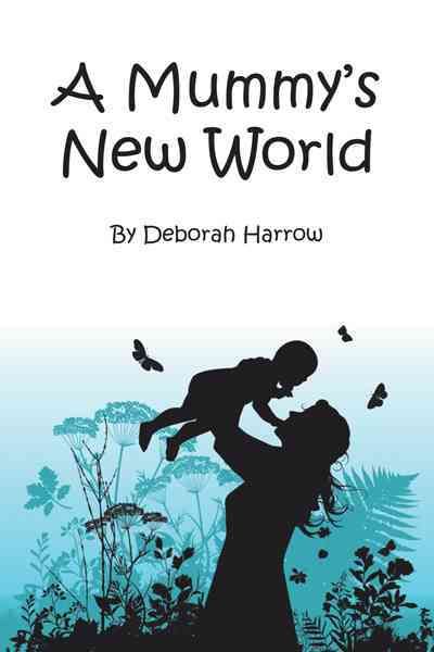 A Mummy's New World By Harrow, Deborah 9781467000314 (Paperback)