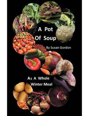 A Pot of Soup By Susan Gordon 9781467001830 (Paperback)