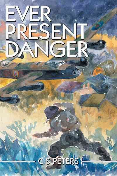 Ever Present Danger By C S Peters 9781467008501 (Paperback)