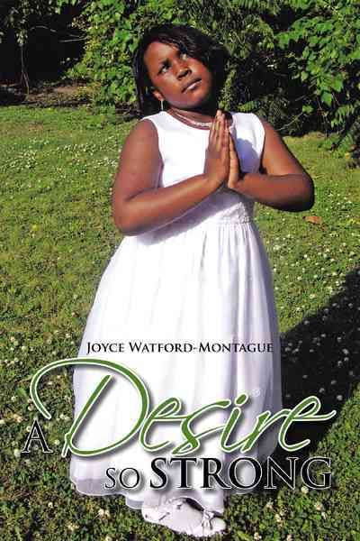 A Desire So Strong By Joyce Watford-Montague 9781467024280 (Paperback)