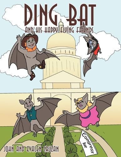 Ding Bat And His Happy Flying Friends By John and Evalen Cruzan