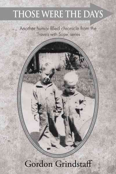 Those Were the Days By Gordon Grindstaff 9781467039970 (Paperback)
