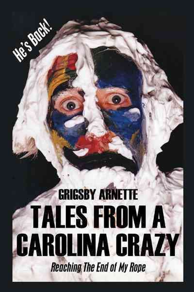 Tales from A Carolina Crazy By Grigsby Arnette 9781467041621