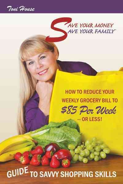 Save Your Money, Save Your Family TM Guide to Savvy Shopping Skills