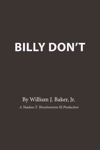 Billy Don't By William J. Baker Jr. 9781467070126 (Paperback)