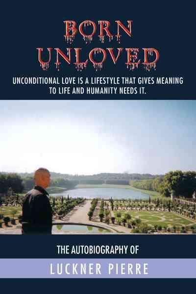 Born Unloved By Luckner Pierre 9781467076562 (Paperback)