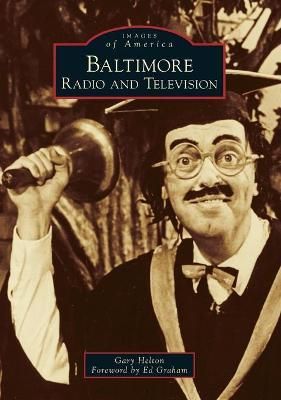 Baltimore Radio and Television By Helton 9781467103503 (Paperback)