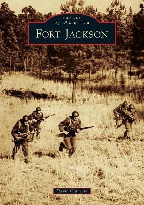 Fort Jackson By David Galassie 9781467104203 (Paperback)