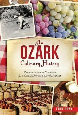 An Ozark Culinary History By Erin Rowe 9781467136082 (Paperback)