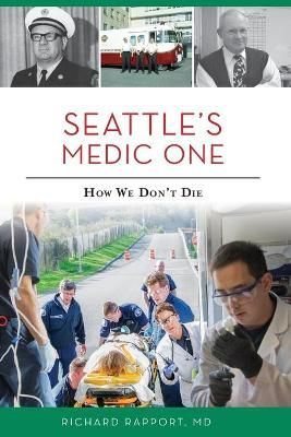 Seattle's Medic One By Richard L. Rapport 9781467143608 (Paperback)