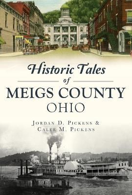 Historic Tales of Meigs County, Ohio 9781467144254 (Paperback)