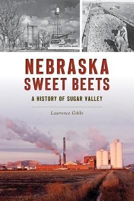 Nebraska Sweet Beets By Lawrence Gibbs 9781467144278 (Paperback)
