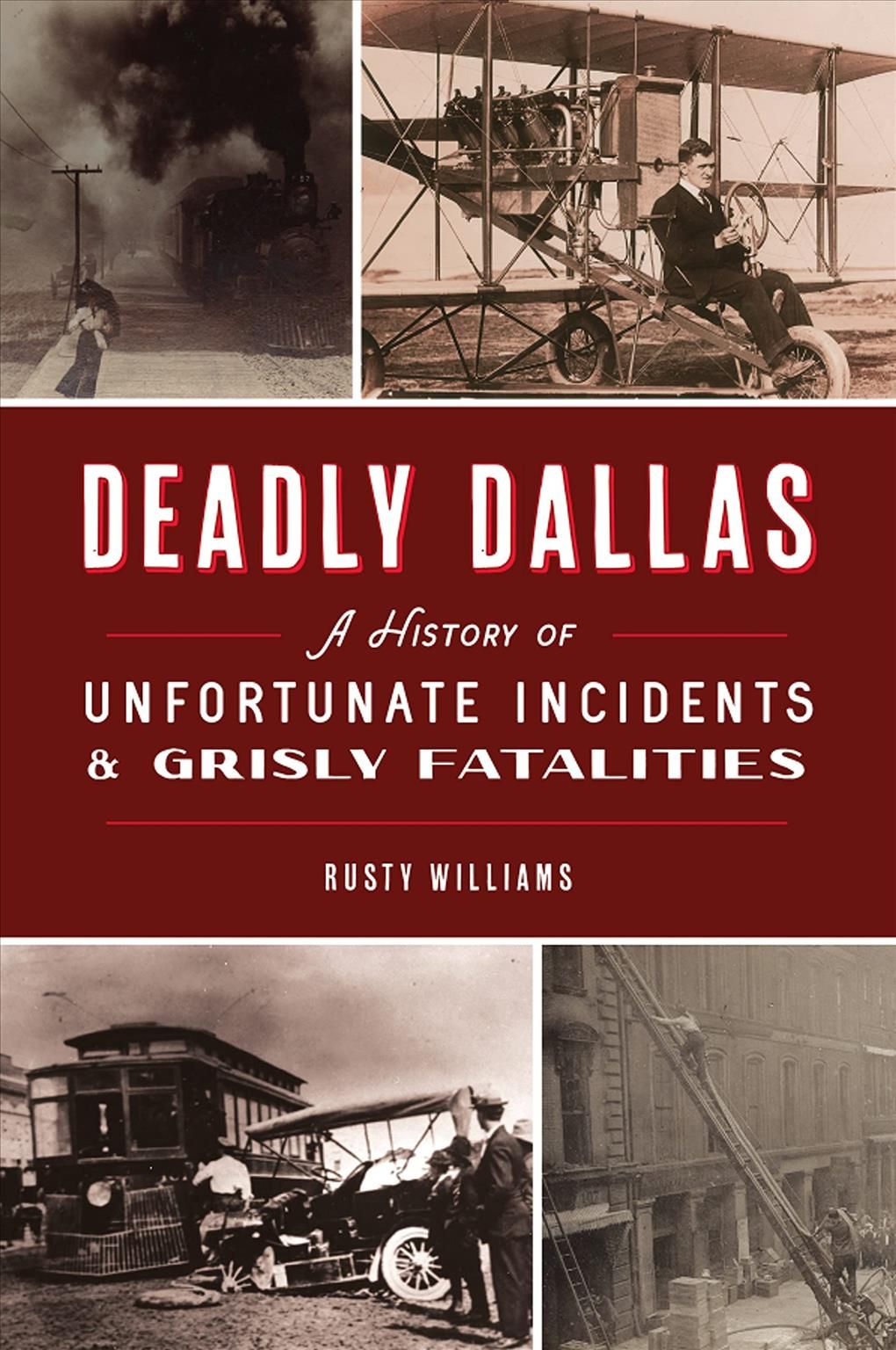 Deadly Dallas By Rusty Williams 9781467148498 (Book)