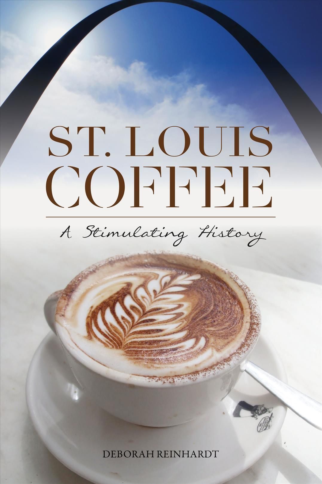 St. Louis Coffee By Deborah Reinhardt 9781467152327 (Paperback)