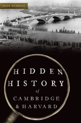 Hidden History of Cambridge & Harvard By Jane Merrill 9781467152679
