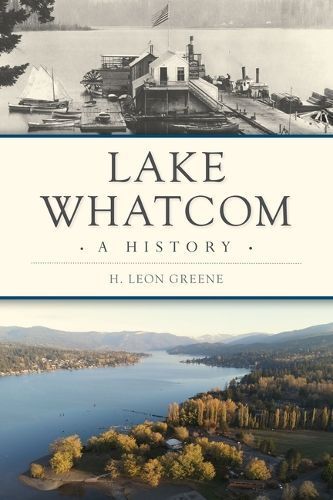 Lake Whatcom By H. Leon Greene 9781467155533 (Paperback)