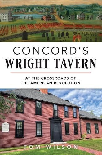 Concord's Wright Tavern By Thomas Wilson 9781467157377 (Paperback)
