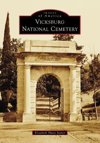Vicksburg National Cemetery By Elizabeth Hoxie Joyner 9781467161084