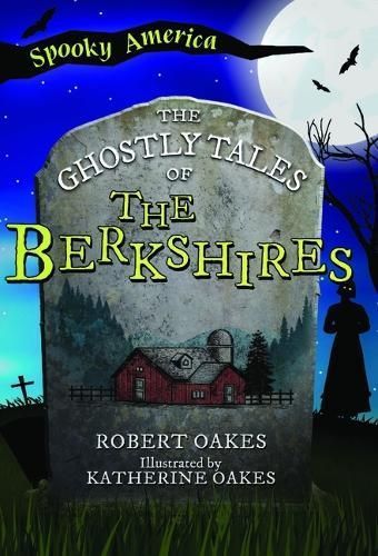 The Ghostly Tales of the Berkshires 9781467197366 (Paperback)